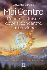Mai Contro - L'energia fluisce dove si concentra l'attenzione