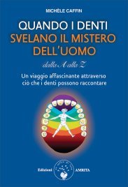 Quando i Denti Svelano il Mistero dell'Uomo. Dalla A alla Z
