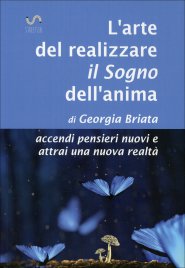 L'Arte del Realizzare il Sogno dell'Anima