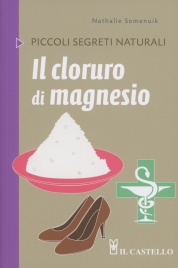 Piccoli Segreti Naturali - Il Cloruro di Magnesio