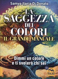 La Saggezza dei Colori - Il Grande Manuale