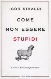 Come Non Essere Stupidi
