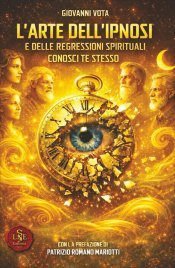 L'Arte dell'Ipnosi e delle Regressioni Spirituali