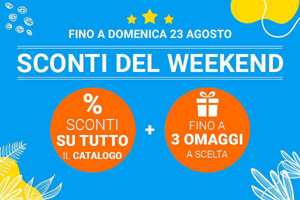 Imperdibili sconti su tutto il catalogo + fino a 3 omaggi a scelta!