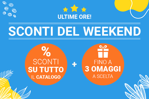 Imperdibili sconti su tutto il catalogo + fino a 3 omaggi a scelta!
