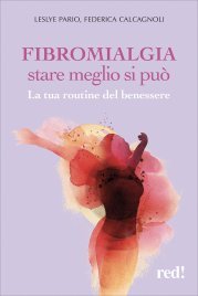 Fibromialgia: Stare Meglio si Può