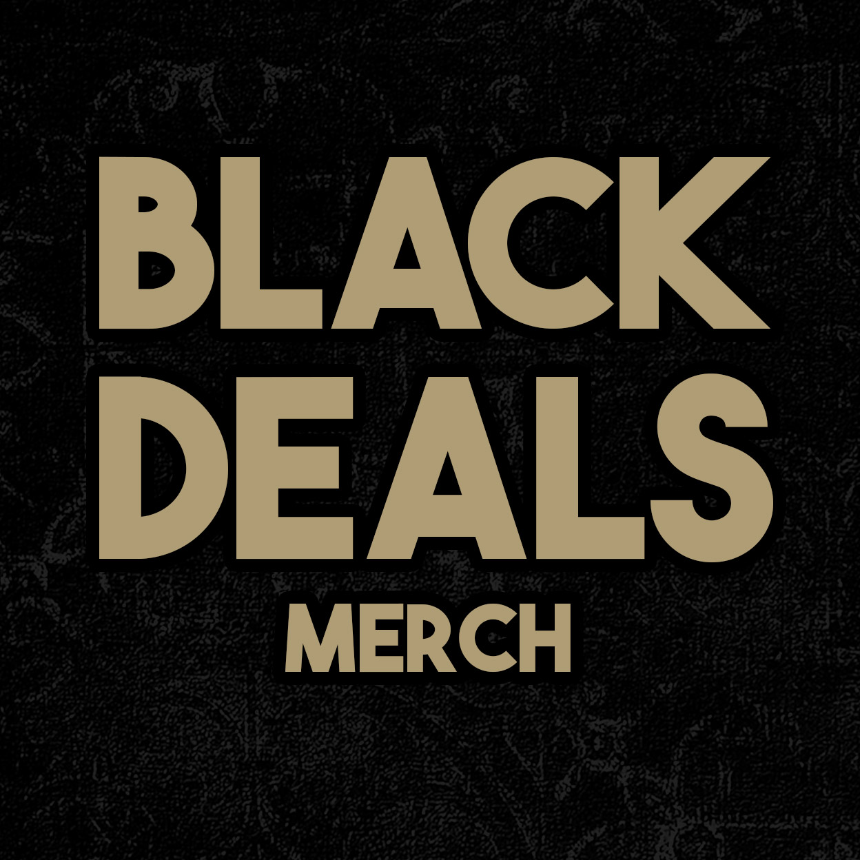 Black Deals Merch