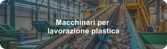 Macchinari per lavorazioni meccaniche e plastiche