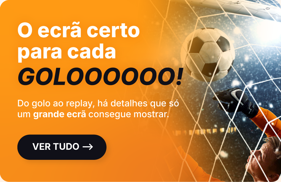 O ECRÃ CERTO PARA CADA GOLO