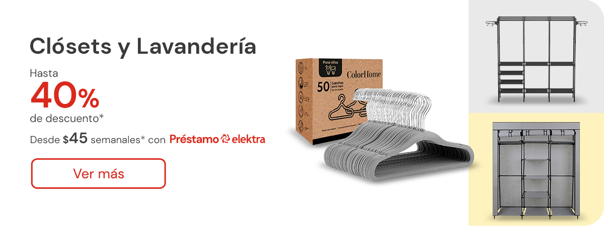 Closet´s y Lavanderia hasta 40% de descuento desde $45 semanales con Prestamo Elektra