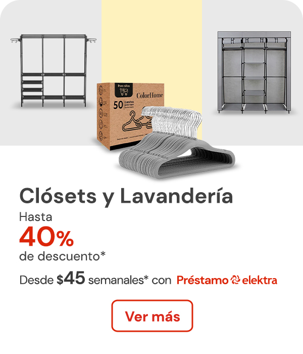 Closet´s y Lavanderia hasta 40% de descuento desde $45 semanales con Prestamo Elektra