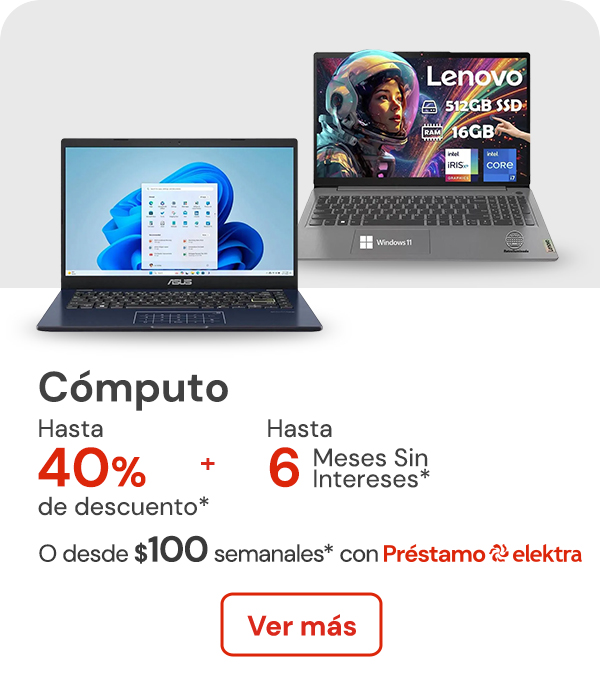 Cómputo hasta 40% de descuento desde $100 semanales + hasta 6 MSI