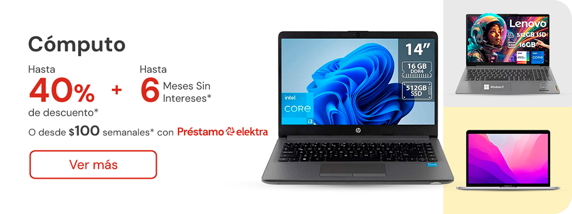 Cómputo hasta 40% de descuento desde $100 semanales + hasta 6 MSI