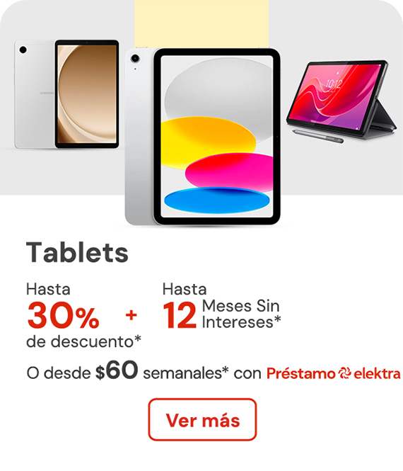 Tablets hasta 30% de descuento desde $60 semanales +hasta 12 MSI