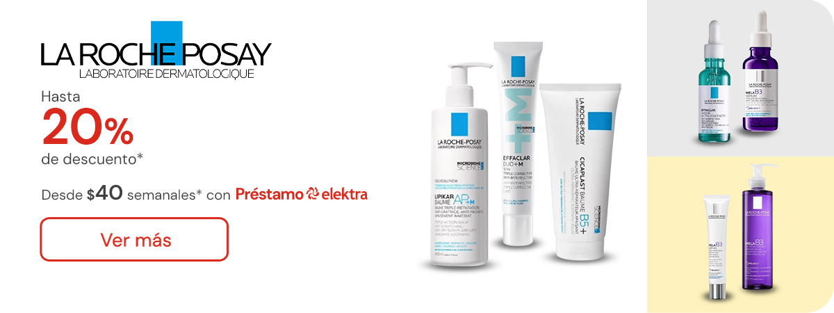 La Roche Posay hasta 20% de descuento desde $40 semanales con Préstamo Elektra (colocar logo)