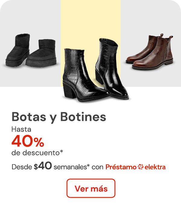 Botas y botines hasta 40% de descuento desde $40 semanales con Préstamo Elektra