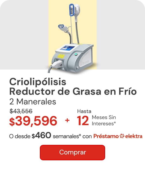 "Criolipólisis reductor de grasa en frío (2 Maneral / 1 Salida) $43,556 $39,596 Hasta 12 MSI Desde $460 semanales"