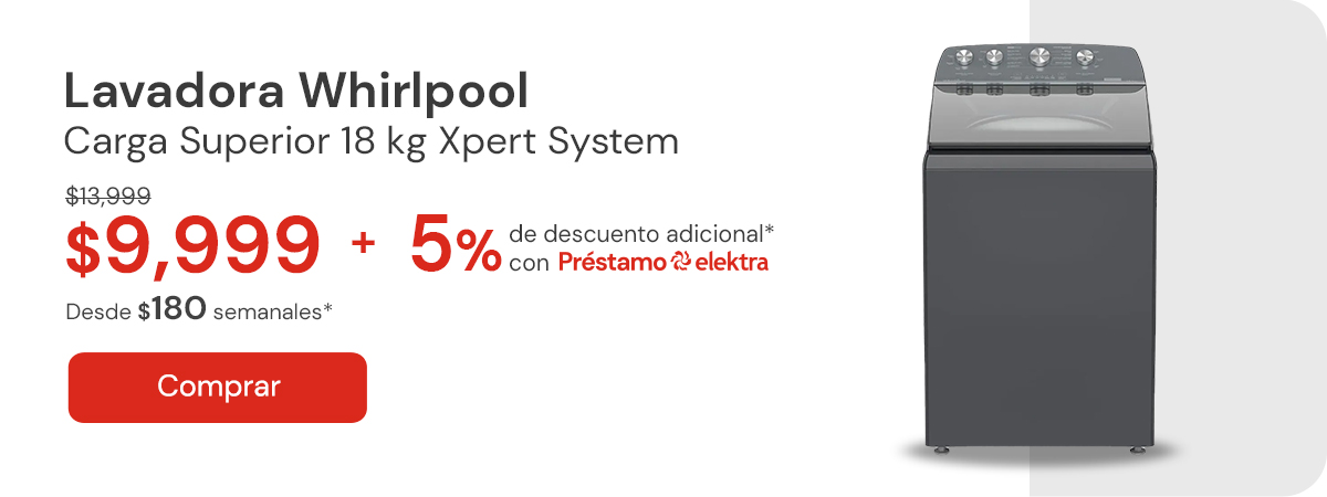 "Lavadora Whirlpool Carga Superior 18kg Xpert System 8MWTW1844WMG $13,999 $9,999 + 5% adicional con prestamo elektra Desde:$179 semanales"