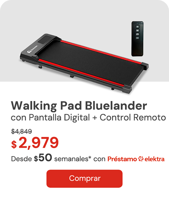 "Walking Pad Bluelander Compacta con Pantalla Digital y Control Remoto De: $4,849 A: $2,979 Desde: $49 semanales "