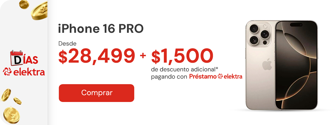 Iphone 16 PRO desde $28,499 + $1,500 de descuento con Prestamo Elektra