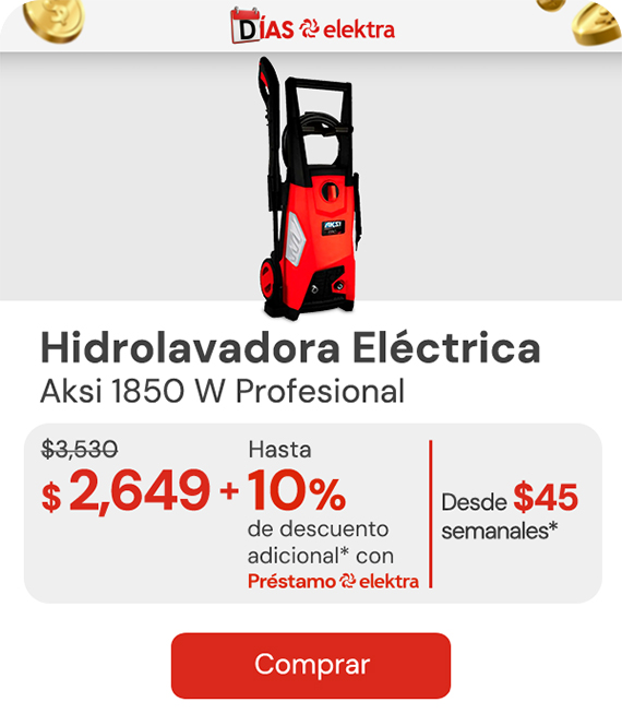 "Hidrolavadora Electrica Aksi de 1850W Profesional De: $3,530 A: $2,649 +10% adicional con Préstamo elektra Desde: $45 semanales"