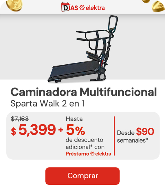 "Caminadora Multifuncional con Escalador SPARTA WALK2in1 De: $7,163 A. $5,399 +5% adicional con Prestamo elektra Desde: $89 semanales"