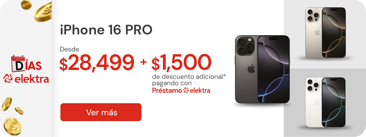 Iphone 16 PRO desde $28,499 + $1,500 de descuento con Prestamo Elektra