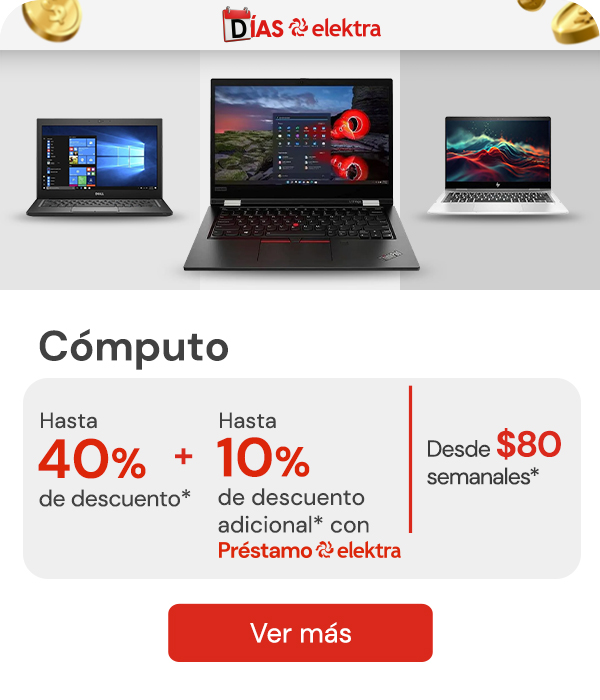 Cómputo hasta 40% de descuento desde $80 semanales + 10% de descuento con Prestamo elektra