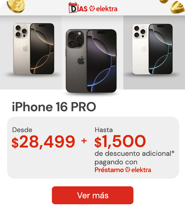 Iphone 16 PRO desde $28,499 + $1,500 de descuento con Prestamo Elektra