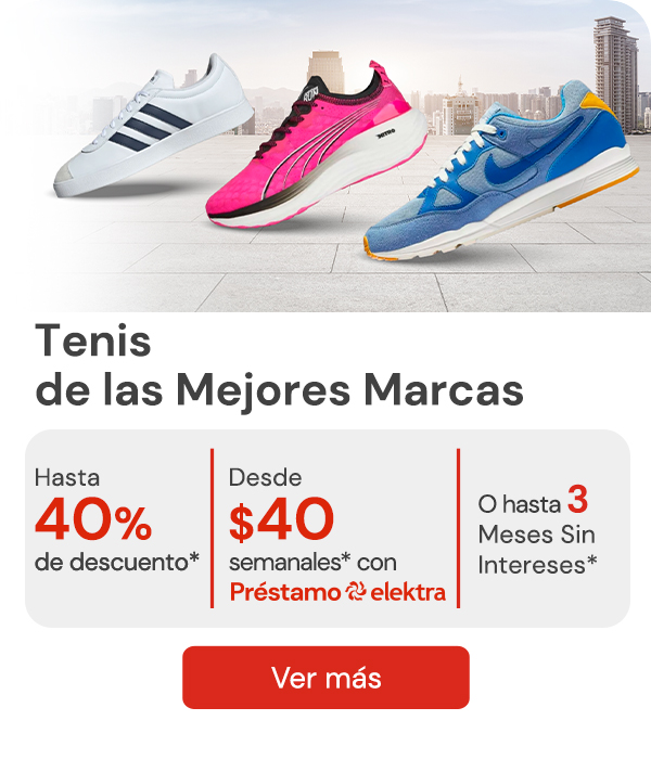 "Tenis hasta 40% de descuento* + Hasta 3 Meses Sin Intereses* desde $40semanales* con Préstamo Elektra"