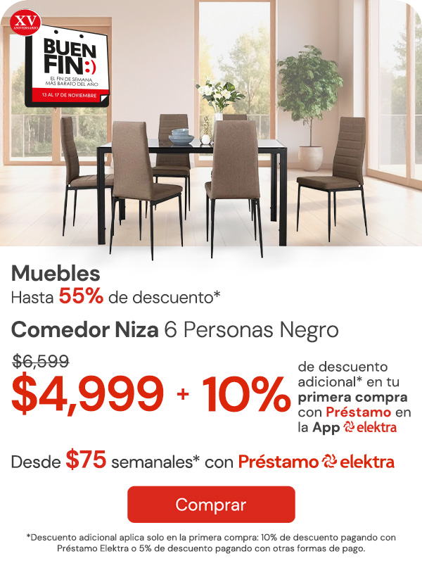 Muebles Hasta 55% "Comedor Niza 6 personas $6,599 $4,999 + 10% Primera compra app 