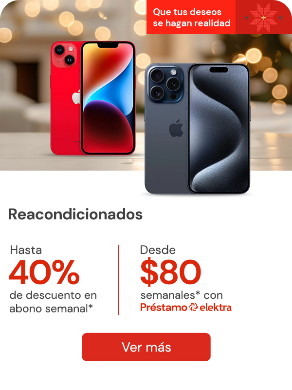 Reacondicionados hasta con 40% de descuento en abono semanal Desde:$80 semanales con préstamo elektra