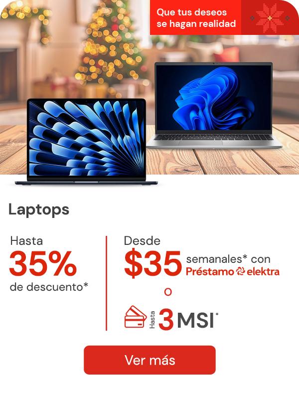 Laptops hasta 35% de descuento Desde: $35 semanales o hasta 3 Meses sin intereses