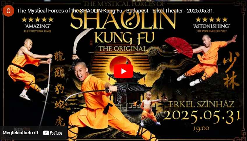 The Mystical Forces of the SHAOLIN Kung Fu - Budapest - Erkel Theater - 2025.05.31.