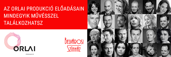 Orlai Produkció - Sztárok, sikerdarabok, garantált szórakozás!