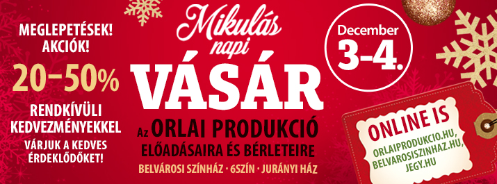 Orlai Produkció - Mikulás napi jegy- és bérletakció