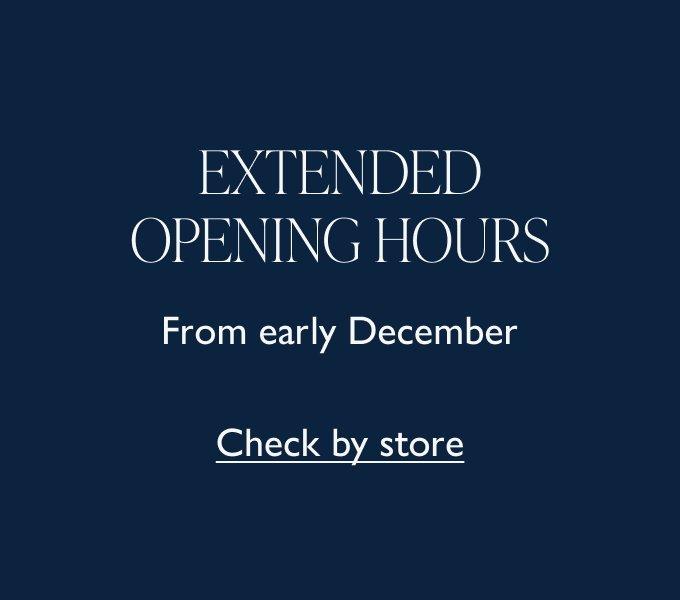 Extended opening hours