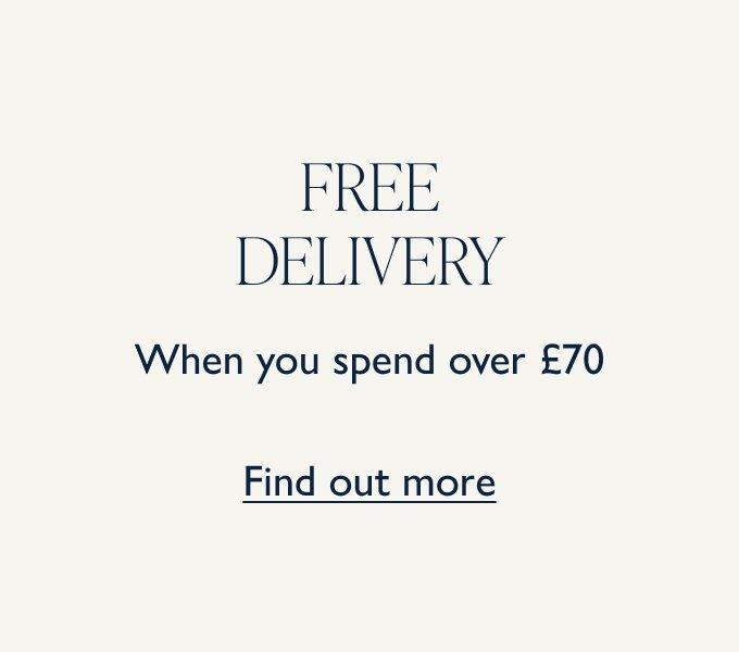 Free delivery when you spend over £70