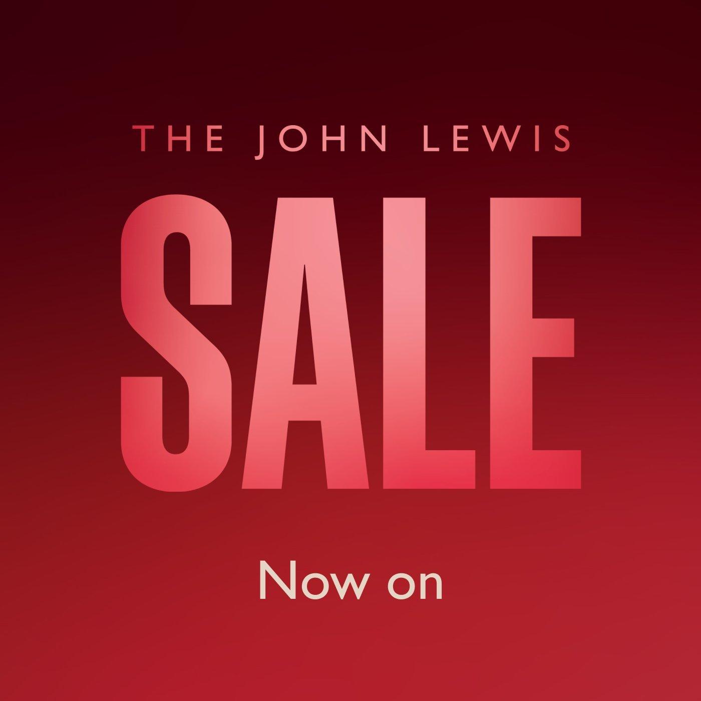 The John Lewis Sale. Now on. 