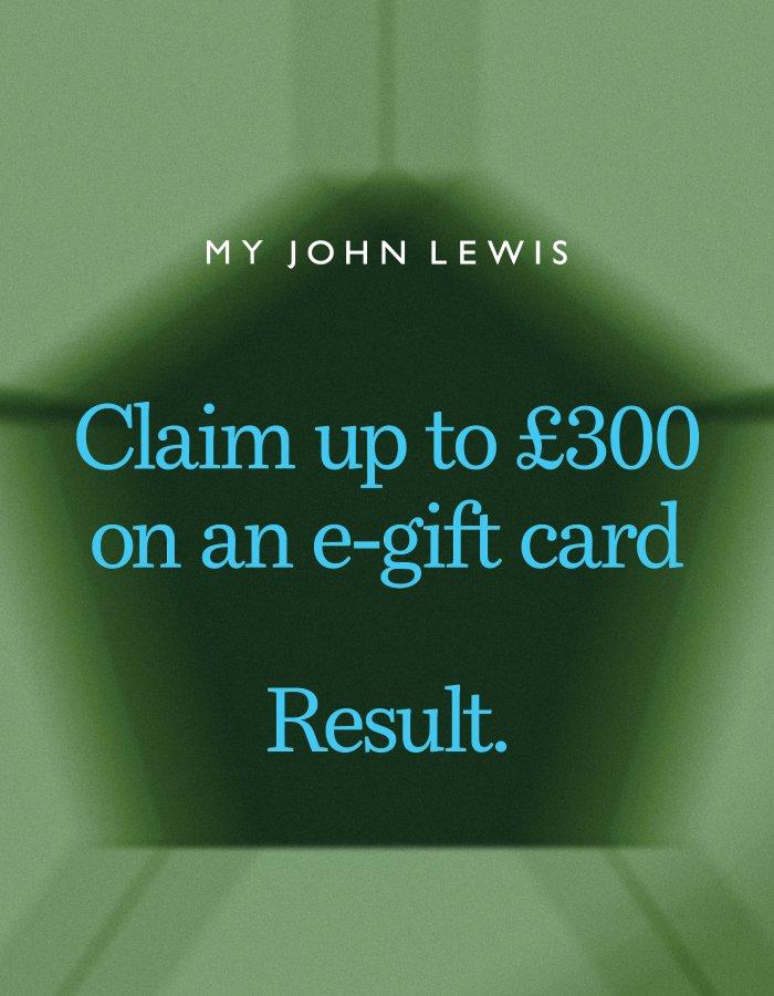 Claim up to £300 on an e-gift card. Result.