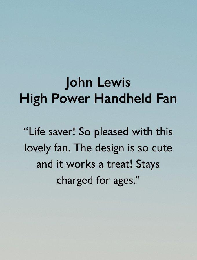 John Lewis High Power Handheld Fan, £20