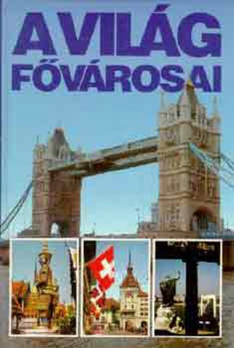 Probáld Ferenc – Szegedi Nándor: A világ fővárosai (antikvár)
