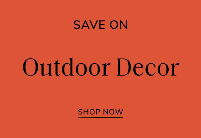 Save Big on Outdoor Decor