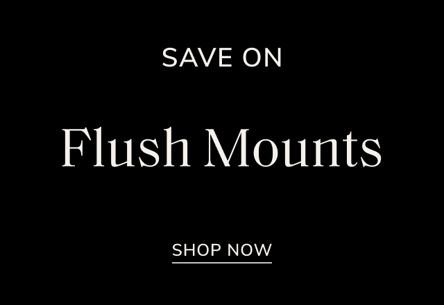 Save Big on Flush Mounts