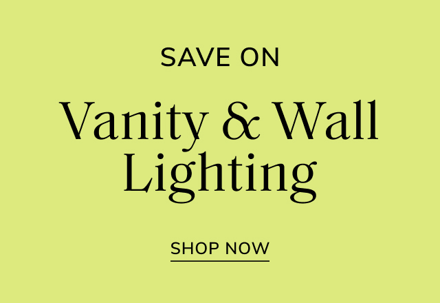 Save Big on Vanity & Wall Lighting