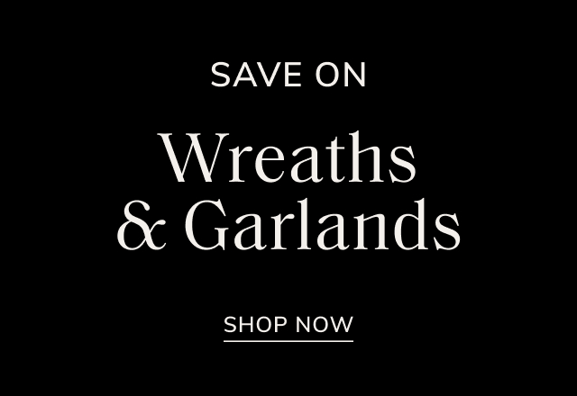 Save Big on Wreaths & Garlands