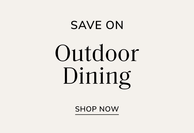 Save on Outdoor Dining