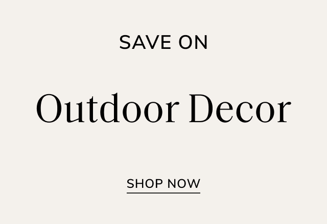 Save on Outdoor Decor