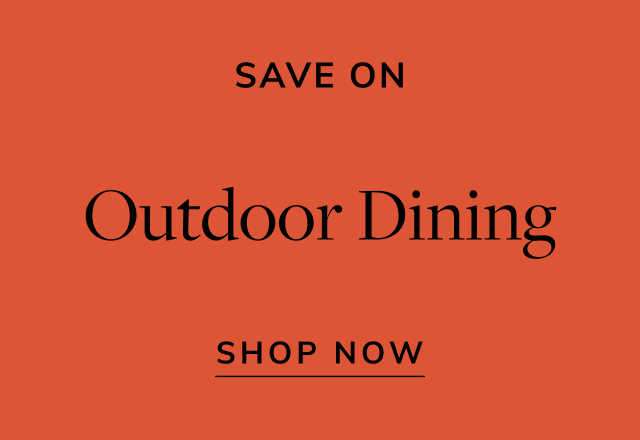 Save on Outdoor Dining