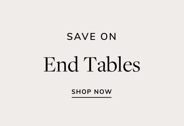 Save on End Tables